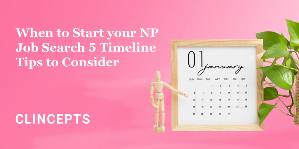 When to Start your NP Job Search 5 Timeline Tips to Consider